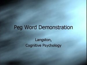 Peg Word Demonstration Langston Cognitive Psychology Instructions I