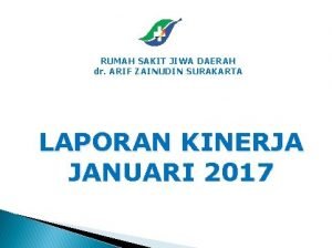 RUMAH SAKIT JIWA DAERAH dr ARIF ZAINUDIN SURAKARTA