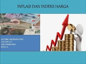 INFLASI DAN INDEKS HARGA DESTINA ANDRIAN PUTRI A