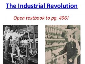 The Industrial Revolution Open textbook to pg 496