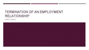 TERMINATION OF AN EMPLOYMENT RELATIONSHIP KAMILA SIEJKA WAYS