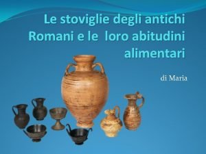 Le stoviglie degli antichi Romani e le loro