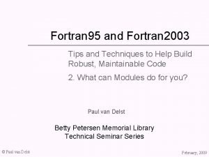 Fortran 95 and Fortran 2003 Tips and Techniques