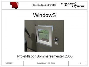 Das intelligente Fenster Window S Projektlabor Sommersemester 2005