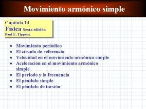 Movimiento armnico simple Captulo 14 Fsica Sexta edicin