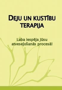 DEJU UN KUSTBU TERAPIJA Laba iespja Jsu atveseoans