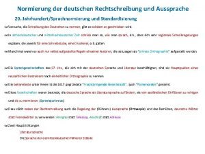 Normierung der deutschen Rechtschreibung und Aussprache 20 JahrhundertSprachnormierung