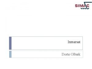 Inmarsat Dorte Olbk Inmarsat Geostationr satellitdkning Det maritime