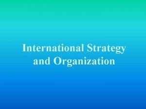 International Strategy and Organization Planning and Strategy Planning