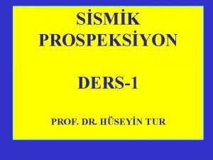 SSMK PROSPEKSYON DERS1 PROF DR HSEYN TUR JEOFZK