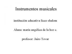 Instrumentos musicales institucin educativa liceo shalom Aluna mara