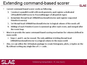 Extending commandbased scorer Current commandbased scorer works as