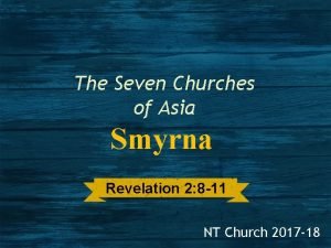 The Seven Churches of Asia Smyrna Revelation 2