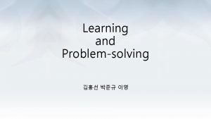 Learning and Problemsolving Learning and Problemsolving Technology as