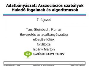 Adatbnyszat Asszocicis szablyok Halad fogalmak s algoritmusok 7