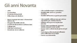 Gli anni Novanta 1993 La recessione il Trattato