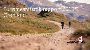 Turismestatistik rapport 2019 Grnland 1 Indholdsfortegnelse Executive Summary