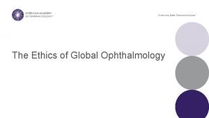 Ethics in global ophthalmology