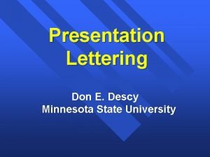 Presentation Lettering Don E Descy Minnesota State University
