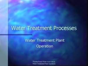 Water Treatment Processes Water Treatment Plant Operation Florida Water Treatment Processes Water Treatment Plant Operation Florida