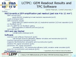 LCTPC GEM Readout Results and TPC Software Daniel