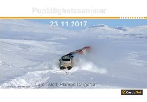 Punktlighetsseminar 23 11 2017 Lars Lislott Plansjef Cargo