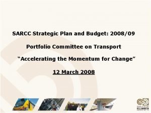 SARCC Strategic Plan and Budget 200809 Portfolio Committee