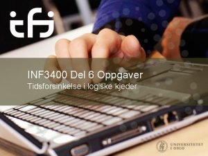 INF 3400 Del 6 Oppgaver Tidsforsinkelse i logiske