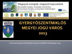 GYERGYSZENTMIKLS MEGYEI JOG VROS 2013 Testvrvrosi kapcsolat ltrejtte