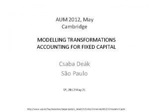 AUM 2012 May Cambridge MODELLING TRANSFORMATIONS ACCOUNTING FOR