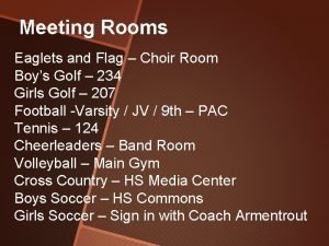 Meeting Rooms Eaglets and Flag Choir Room Boys