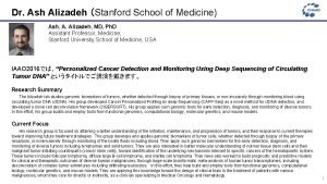 Dr Ash Alizadeh Stanford School of Medicine Ash