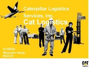 Caterpillar Logistics Services Inc Cat Logistics 012620 Maureen