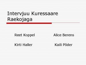 Intervjuu Kuressaare Raekojaga Reet Koppel Kirti Haller Alice