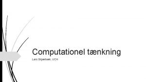 Computationel tnkning Lars Skjrbk UCH Computationel tnkning Dekomposition