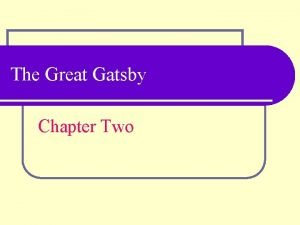 The Great Gatsby Chapter Two Learning Intentions Understand