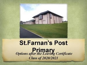 St Farnans Post Primary Options after the Leaving