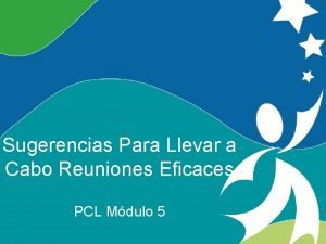 Sugerencias Para Llevar a Cabo Reuniones Eficaces PCL