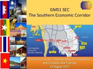 GMS 1 SEC The Southern Economic Corridor Development