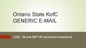 Ontario State Kof C GENERIC EMAIL LOG IN