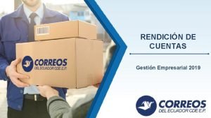 RENDICIN DE CUENTAS Gestin Empresarial 2019 Empresa Pblica