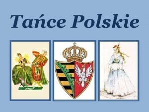 Tace Polskie POLONEZ Pierwsze wzmianki o tacu w