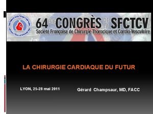 LA CHIRURGIE CARDIAQUE DU FUTUR LYON 25 28