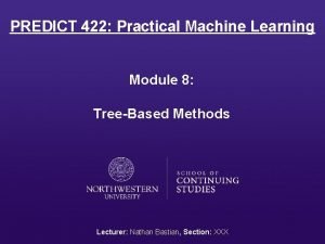 PREDICT 422 Practical Machine Learning Module 8 TreeBased