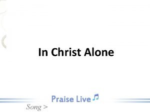 In Christ Alone Song In Christ alone my