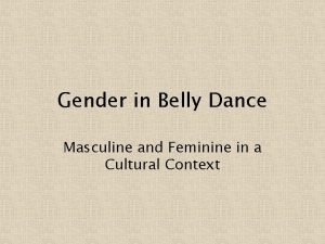 Gender in Belly Dance Masculine and Feminine in