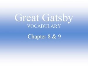 Great Gatsby VOCABULARY Chapter 8 9 Chapter 8