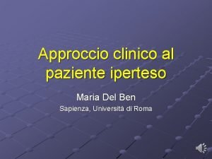 Approccio clinico al paziente iperteso Maria Del Ben