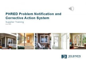 PHRED Problem Notification and Corrective Action System Supplier