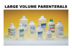 Large volume parenterals contain